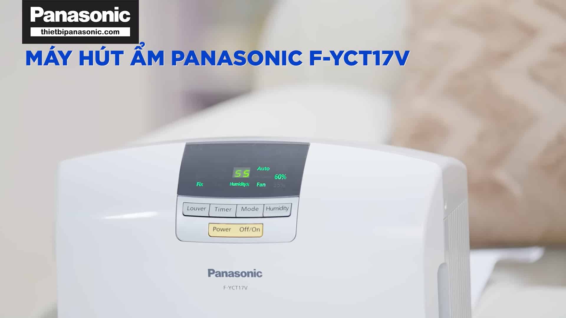 Máy hút ẩm Panasonic F-YCT17V - Thiết bị không thể thiếu trong không gian sống hiện đại, thoải mái