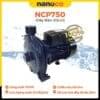 Ưu điểm nổi bật của máy bơm nước ly tâm 750W Nanoco NCP750