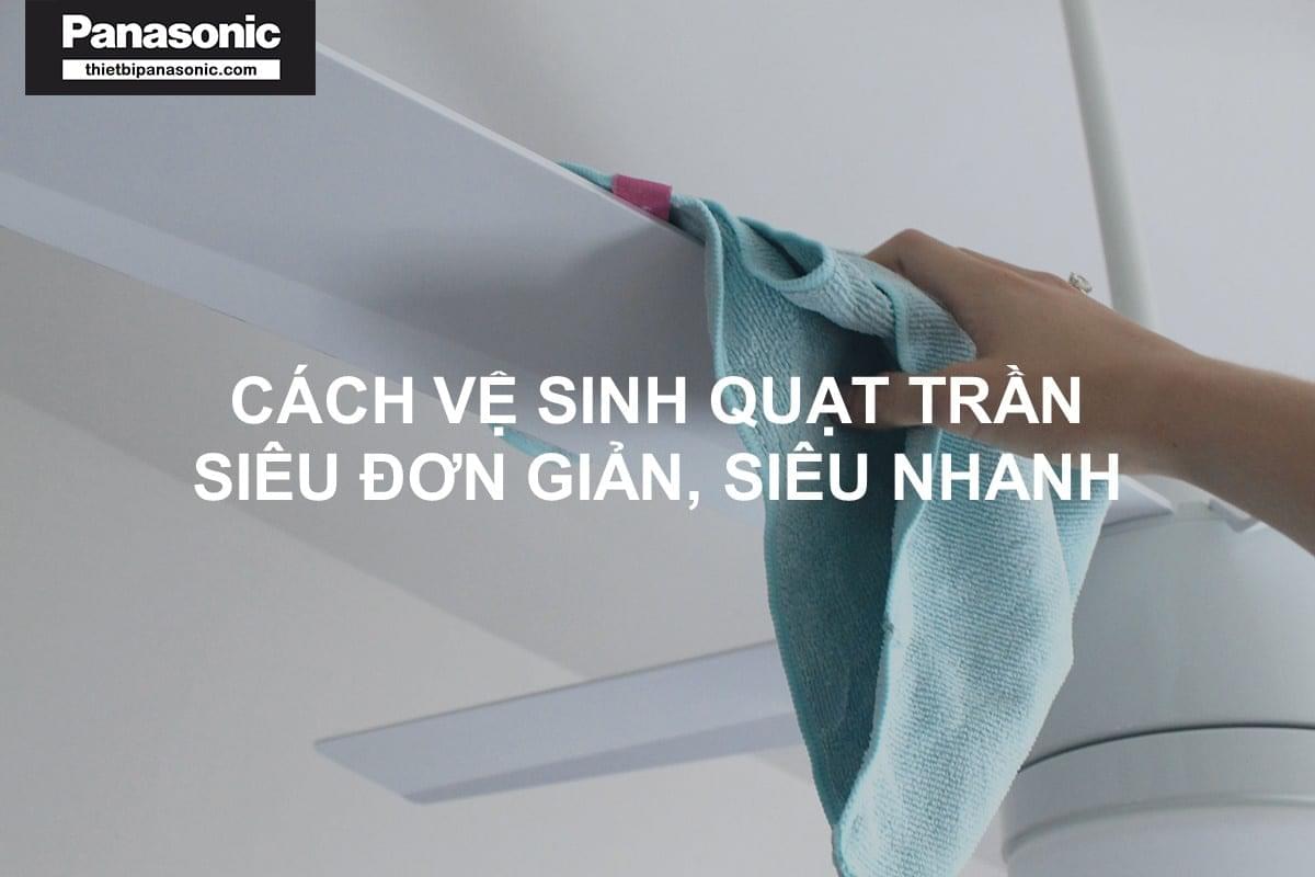 Cách vệ sinh quạt trần đơn giản