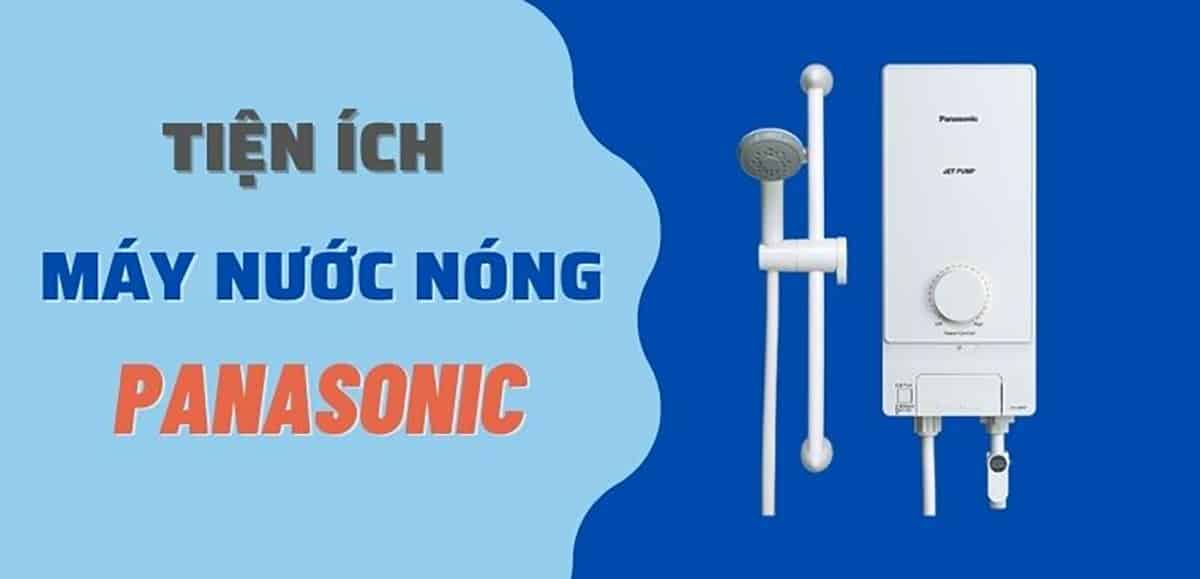 Các tiện ích của máy nước nóng Panasonic
