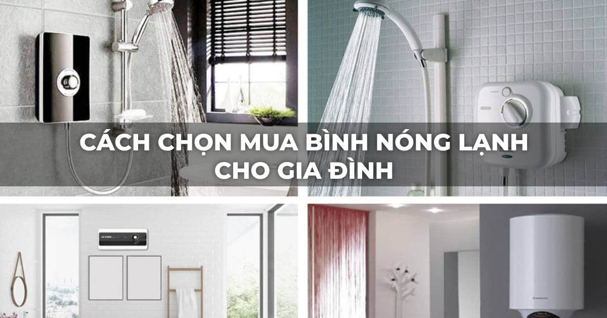 Cách chọn mua bình nước nóng lạnh cho gia đình