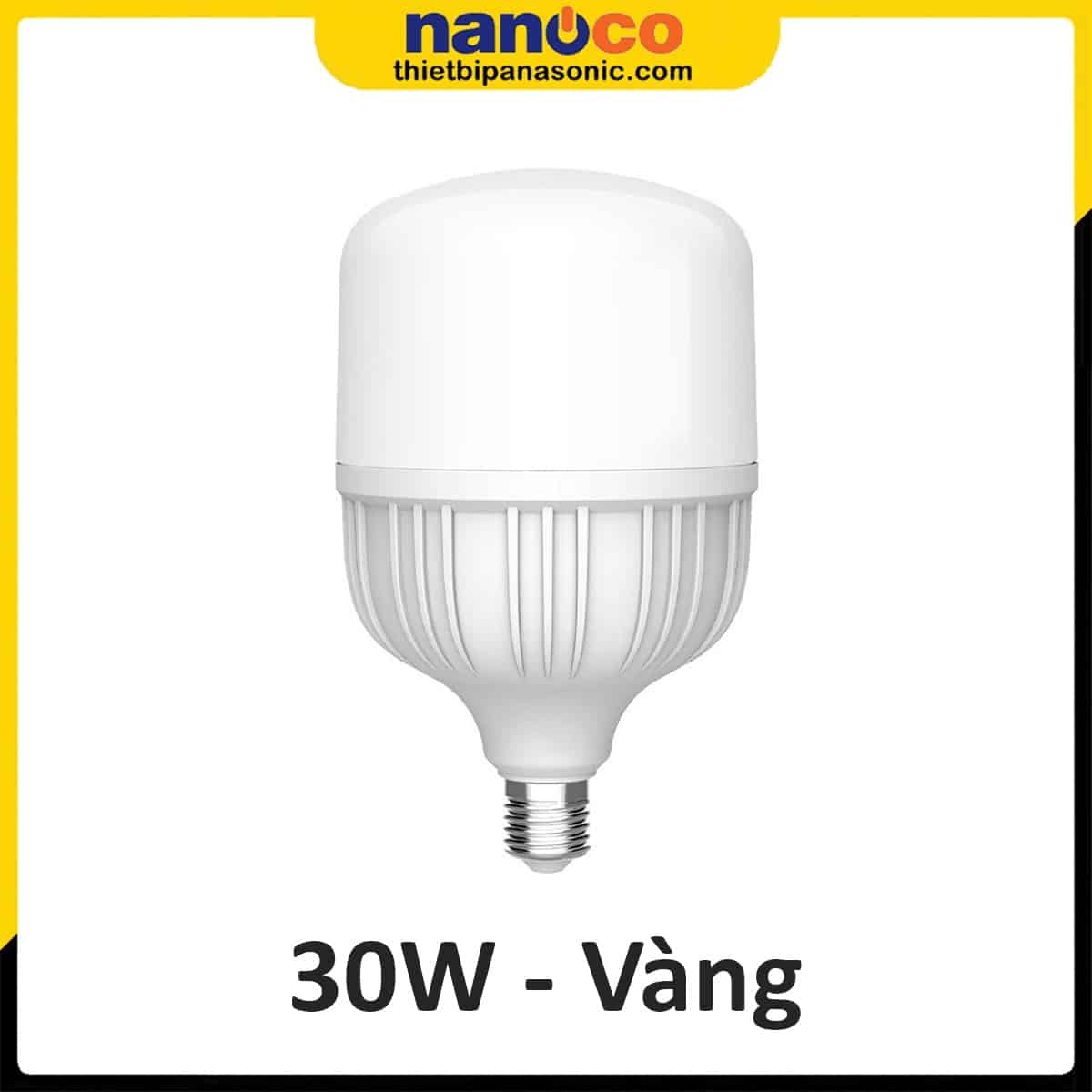 Bóng đèn LED trụ 30W Nanoco NLBT303 ánh sáng vàng