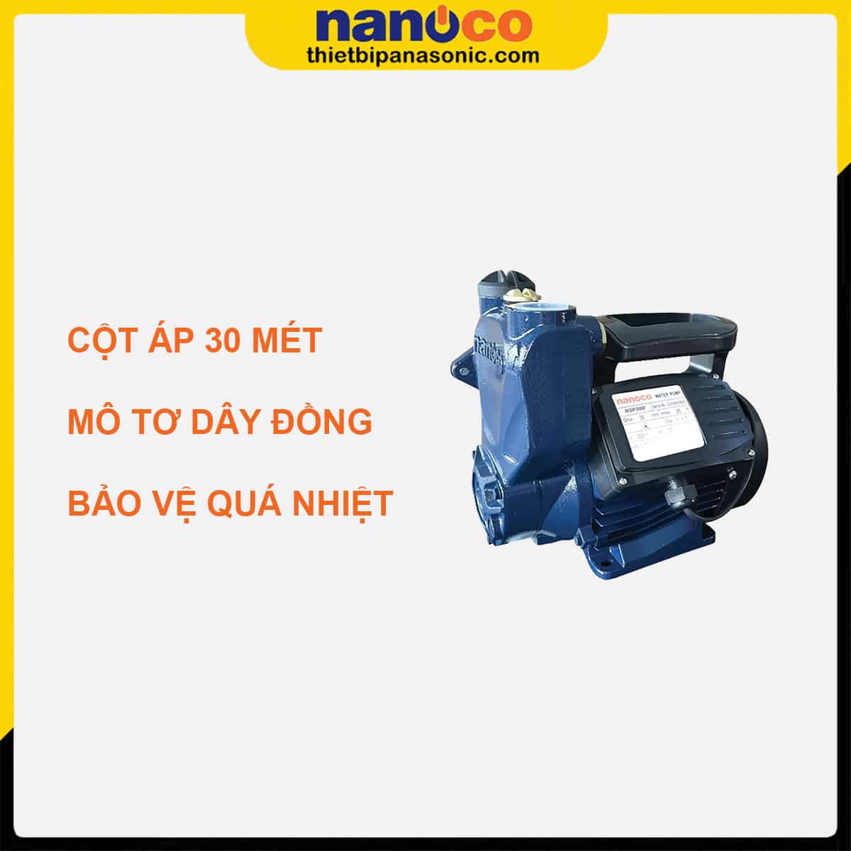 Máy bơm nước đẩy cao Nanoco NSP300 có cột áp cao 30 mét, mô tơ dây đồng cùng hệ thống bảo vệ quá nhiệt