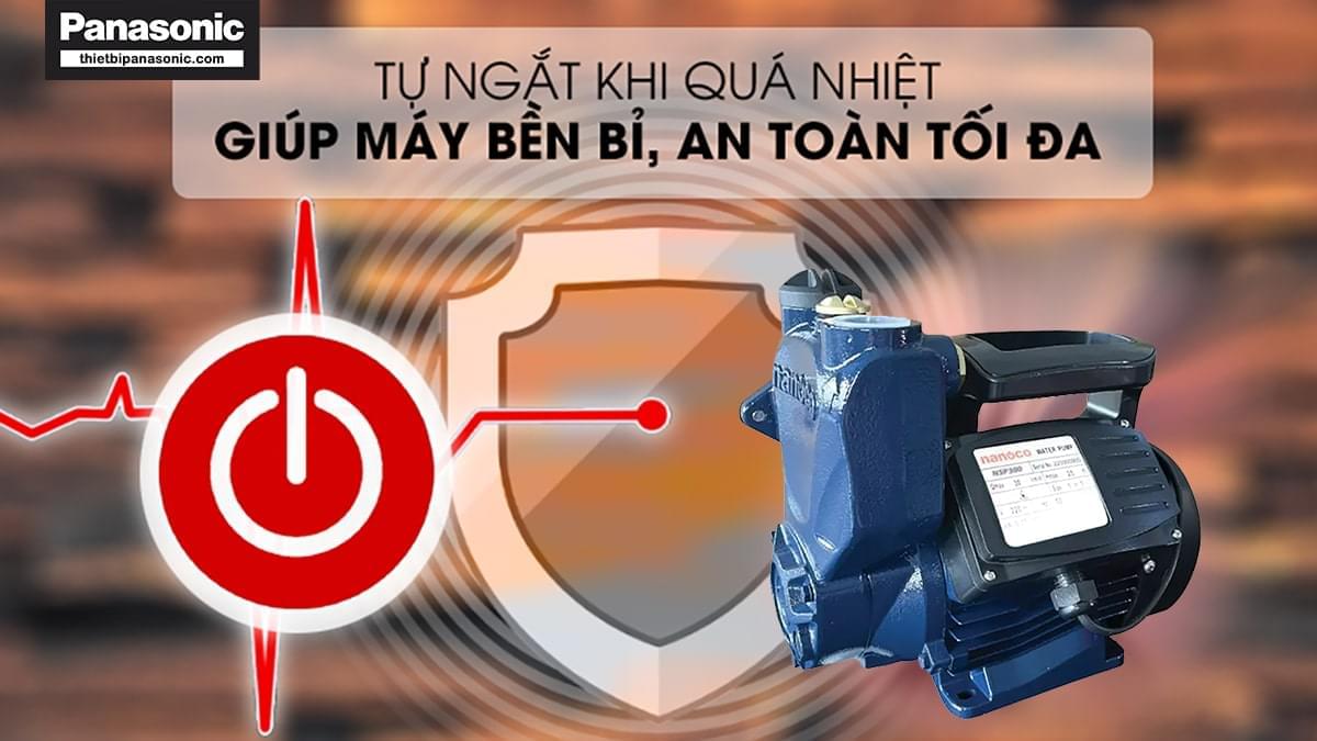 Máy bơm nước Nanoco NSP300 có khả năng tự ngắt khi quá nhiệt giúp máy bền bỉ, an toàn tối đa