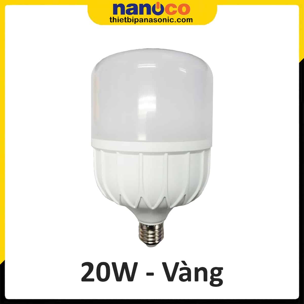 Bóng LED trụ 20W Nanoco NLB203 ánh sáng vàng