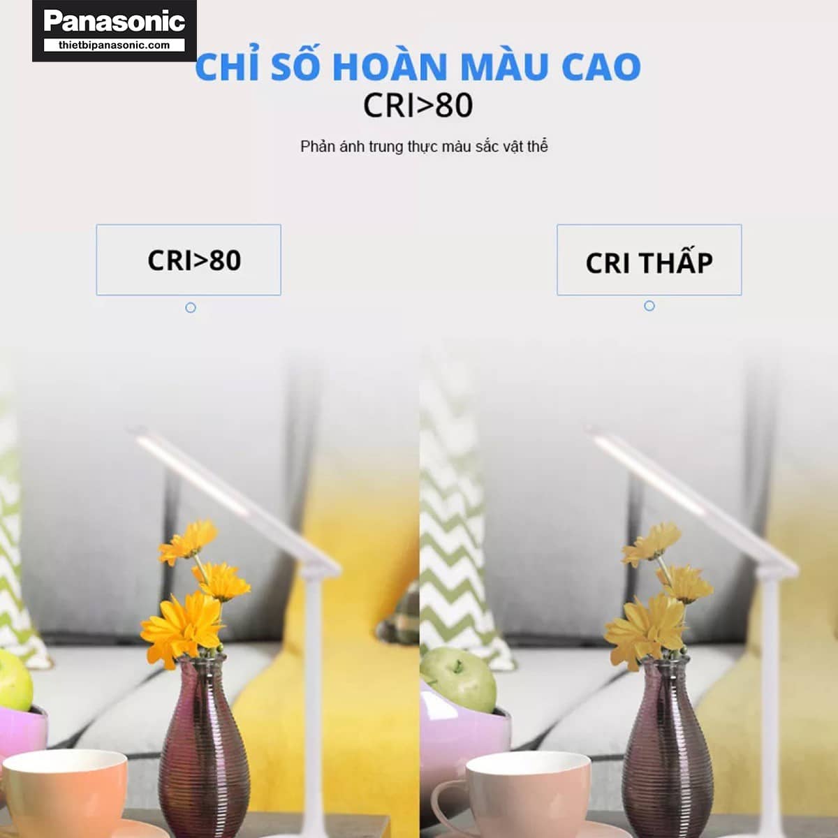 Đèn bàn NDK10WC có chỉ số hoàn màu CRI80 giúp phản ánh màu sắc vật thể trung thực nhất