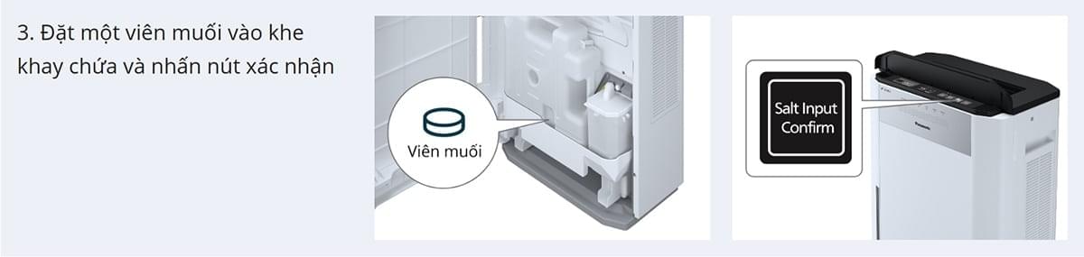 Đặt một viên muối vào khe khay chứa và nhấn nút xác nhận