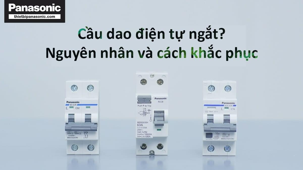 Cầu dao điện tự ngắt liên tục: Nguyên nhân và cách xử lý