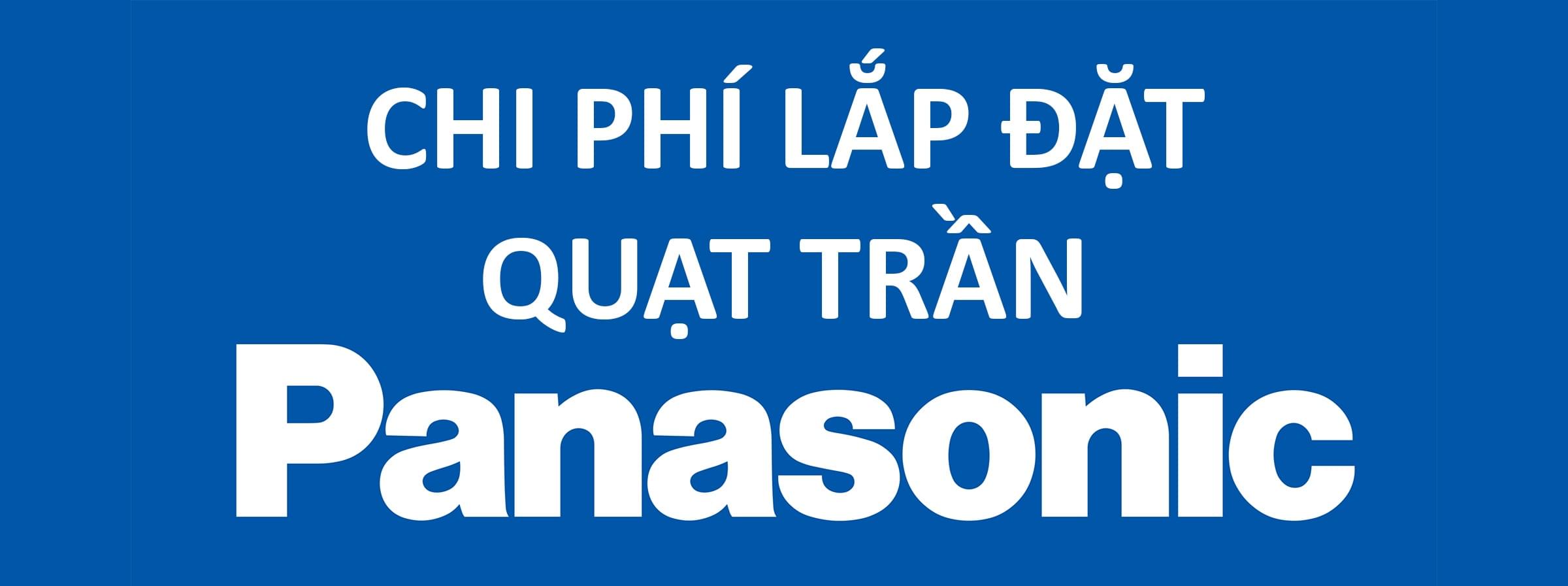 Banner Page Chi phí lắp đặt quạt trần Panasonic Chi phí lắp đặt quạt trần Panasonic