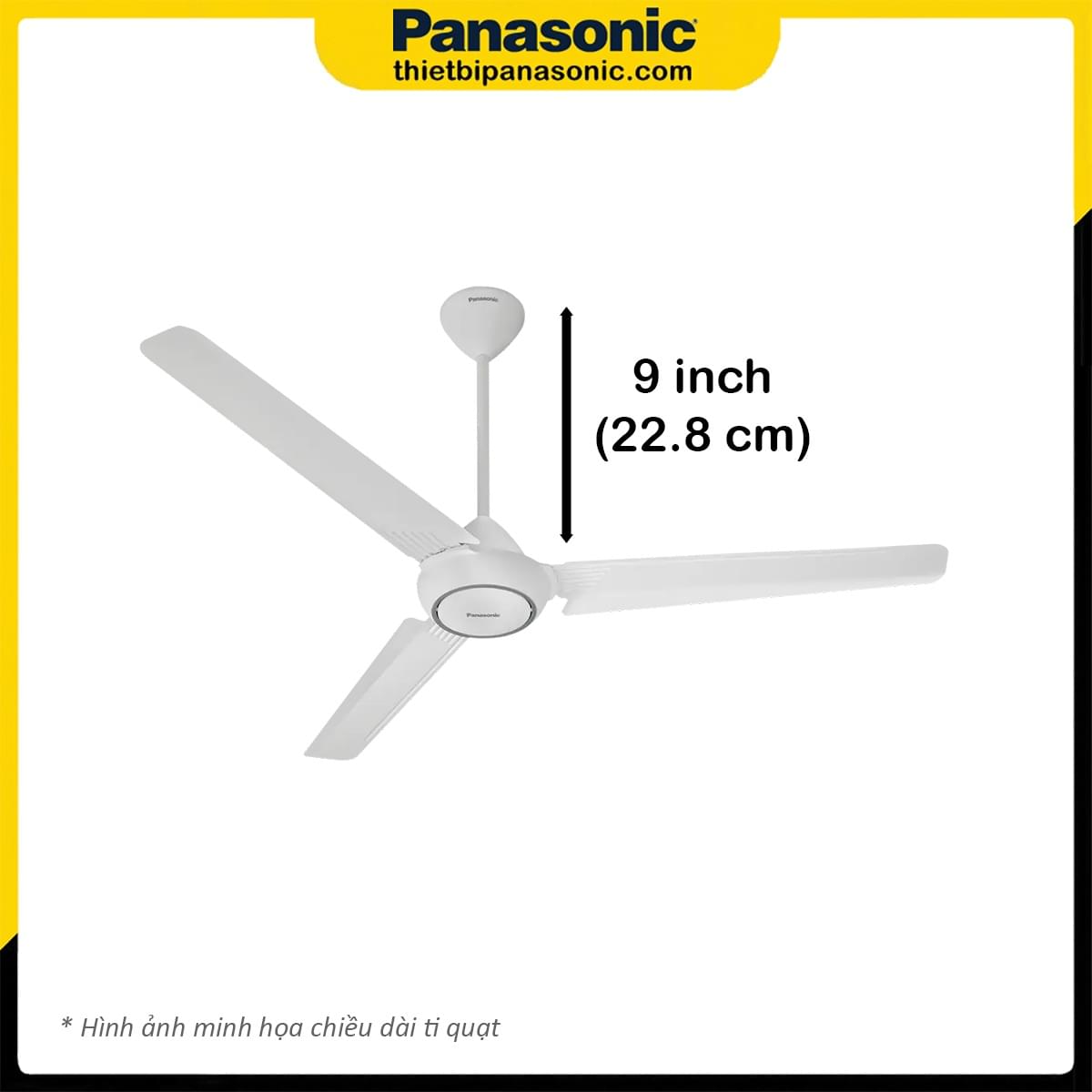 Quạt trần Panasonic F-60FV2-MS có chiều dài ti là 9 inch (22.8cm) cực kỳ phù hợp với trần thấp